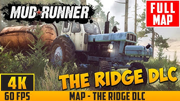 Spintires: MudRunner (2017) - Full Walkthrough Map - The Ridge DLC - No Commentary (4K 60FPS)