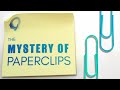 The Mystery Of Paperclips