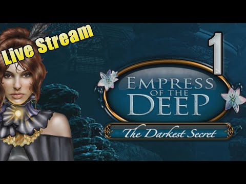 Empress of the Deep: The Darkest Secret [01] w/YourGibs - Part 1 - OPENING