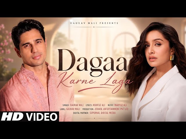 New Song 2026 | New Hindi Song | Dagaa Karne Laga | Sidharth Malhotra | Shraddha Kapoor | New Song