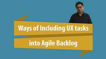 Ways of Including UX tasks into Agile backlog 23 October 2019