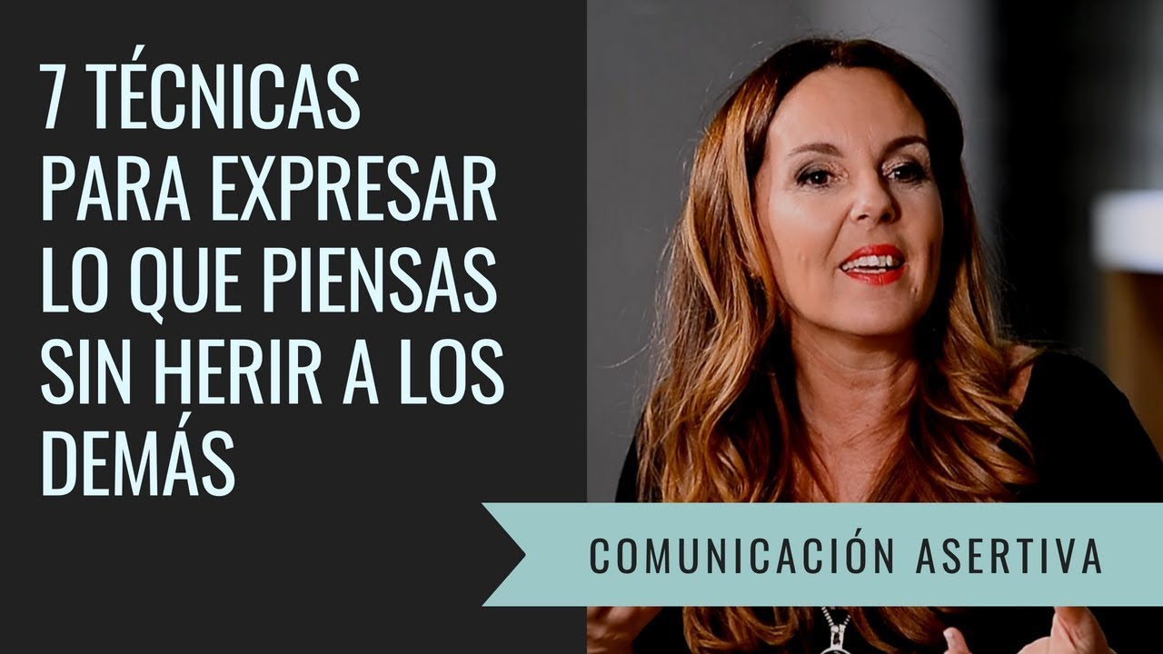 7 Técnicas para expresar lo que sientes sin herir a los demás