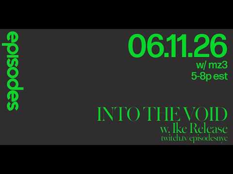 Into The Void June 11 2026 w/ MZ3