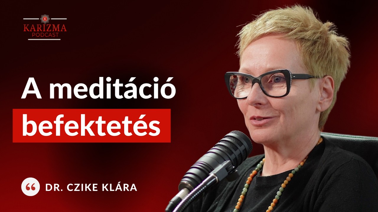 A meditáció segít, hogy ne ragadj bele a régi játszmákba | dr. Czike Klára | Karizma Podcast 