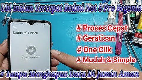 Cara UBL instan ( Unlock Bootloader ) Redmi Note 8 Pro Begonia  Tercepat Aman Data Free