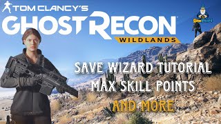 Ghost Recon: Wildlands Save Wizard Tutorial PS4/PS5 (UPDATED 2023)| MAX SKILL POINTS AND MORE