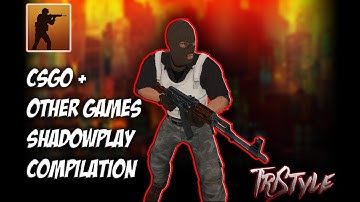 tHiS viDeO wILL hiT 0 liKes | CSGO Shadowplay Compilation