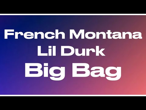 French Montana - Big Bag ft. Lil Durk