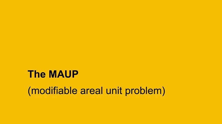 The MAUP (modifiable areal unit problem)