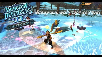 Dungeon Defenders 2 | Cheap and Easy way to reset/ancient power