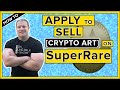 Apply to Sell NFT Crypto Art on SuperRare (2021)