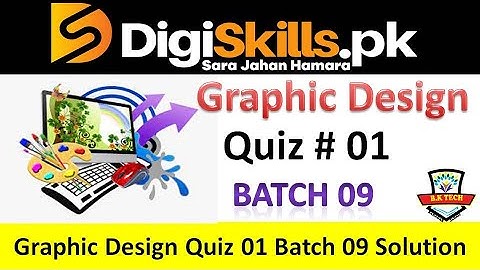 Graphic designi quiz 1 batch 9 sloution digiskills || digiskills graphic design quiz 1 batch 9