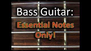 Bass Guitar Essential Notes Only