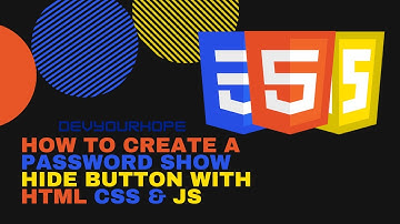 How to create a Password Show Hide Button with HTML CSS & JS