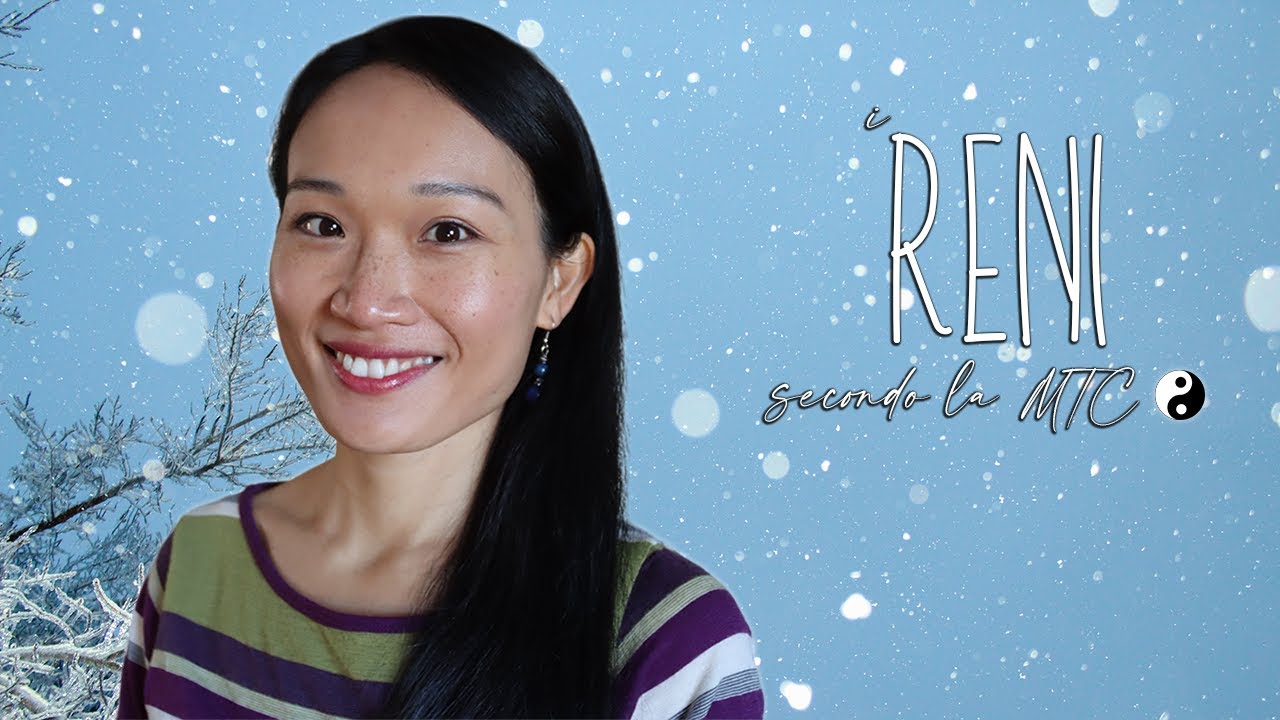 I RENI secondo la Medicina Tradizionale Cinese  ☯️ | Elemento Acqua 💧