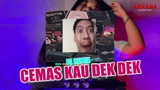 CEMAS KAU DEK DEK - DJ REMIX BEK BEK BEK