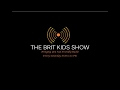 Episode 5  the brit kids show