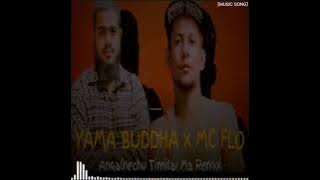 YAMA BUDDHA X MC FLO:ANGALNECHU TIMILAI MAH REMIX(REMIX SONG)