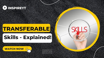 What Are TRANSFERABLE skills? - Explained!