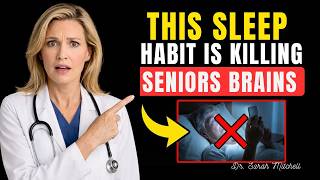 Doctor Warns This Common Sleep Habit Is Silently Damaging Senior Brains Overnight