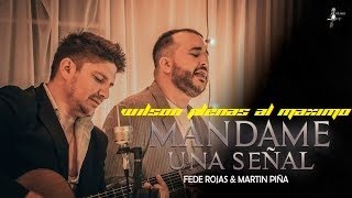 Video thumbnail of "FEDE ROJAS FT MARTIN PIÑA - MANDAME UNA SEÑAL #DIFUSION 2021"