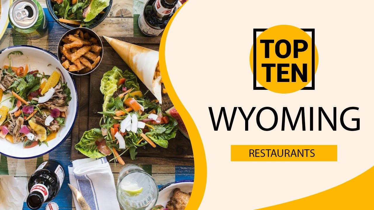 Top 10 Best Restaurants to Visit in Wyoming | USA - English