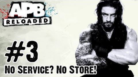 APB Reloaded - Gameplay Walkthrough Part 3 - NO SERVICE? NO STORE! (PC, PS4, Xbox One)
