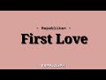 First love  repablikan lyrics