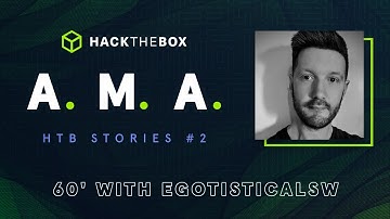 Hack The Box Stories #2 - AMA with egotisticalSW