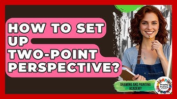 How To Set Up Two-Point Perspective? - Drawing and Painting Academy