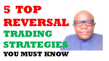 5 Top Reversal trading strategies Any Forex Trader Must Master