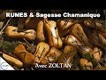  runes  sagesse chamanique  avec zoltan