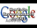 How to do Keyword Research using Google Adwords FOR FREE