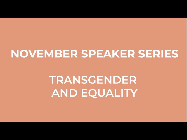 Virtual Speaker Series, Transgender and Equality