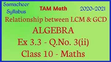 Chapter 3 - Algebra GCD & LCM | Exercise 3.3 Q.No. 3(ii)