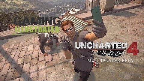 Gaming Illustrated Plays Uncharted 4 Multiplayer Beta