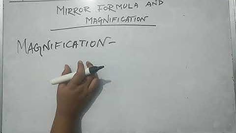 CLASS 10 - LIGHT - REFLECTION AND REFRACTION (MIRROR FORMULA AND MAGNIFICATION)