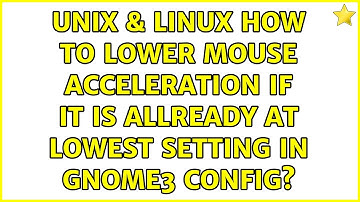 Unix & Linux: How to lower mouse acceleration if it is allready at lowest setting in gnome3 config?