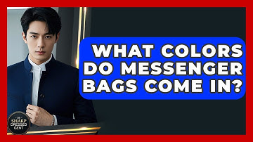 What Colors Do Messenger Bags Come In? - The Sharp Dressed Gent