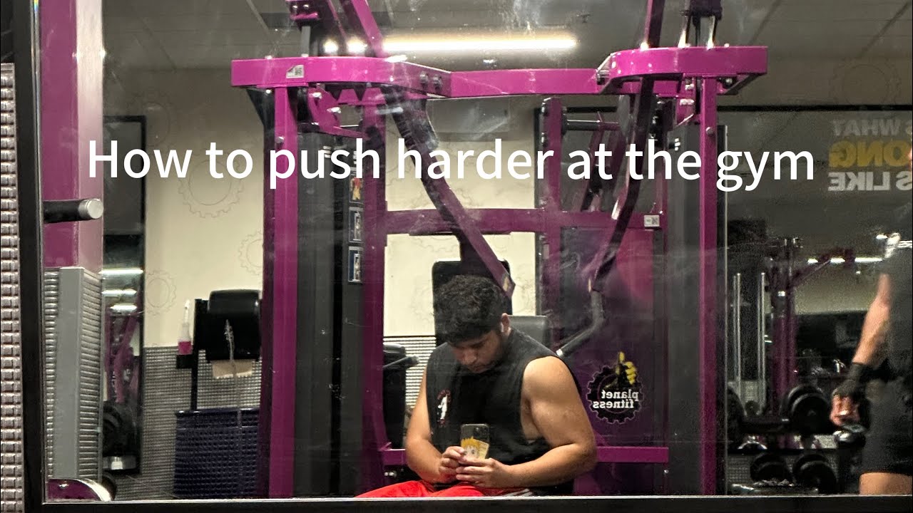 How to push harder at the gym