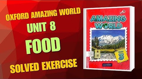 Oxford amazing world book 3 unit 8 food question answer solved exercise teacher