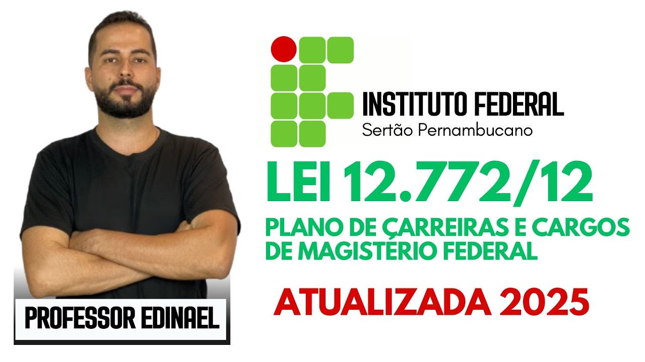 Aula 01 - Concurso IF Sertão - Lei nº 12.772/12 - Plano de Carreiras e Cargos de Magistério Federal