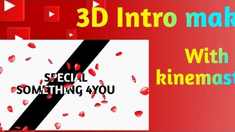 How to make 3d intro on Android with kinemaster for youtube videos full tutorial Urdu/hindi