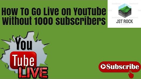 How to go live on YouTube without 1000 Subscribers