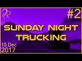 Sunday Night Trucking | 10th December 2017 | 2/6 | SquirrelPlus