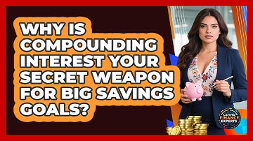 Why Is Compounding Interest Your Secret Weapon For Big Savings Goals? - Latino Finance Experts