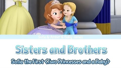 Sisters and Brothers - Colour Coded Lyrics | Sofia the First : Two Princesses and a Baby