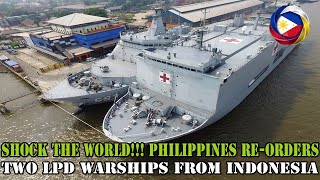 Shock the World!!! Philippines Re Orders Two LPD Warships from Indonesia