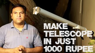 Make Homemade Astronomical Telescope Best for Moon Crater View for 1000 Rupee