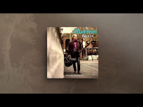 Efkan Şeşen - Best Of [Full Album] © 2019 Sesen Muziek